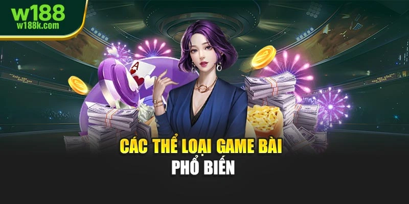 Các thể loại game bài phổ biến