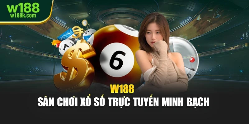 W188 – sân chơi xổ số trực tuyến minh bạch