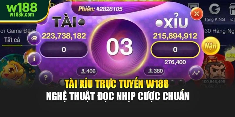 Tài Xỉu Trực Tuyến W188 – Nghệ Thuật Đọc Nhịp Cược Chuẩn
